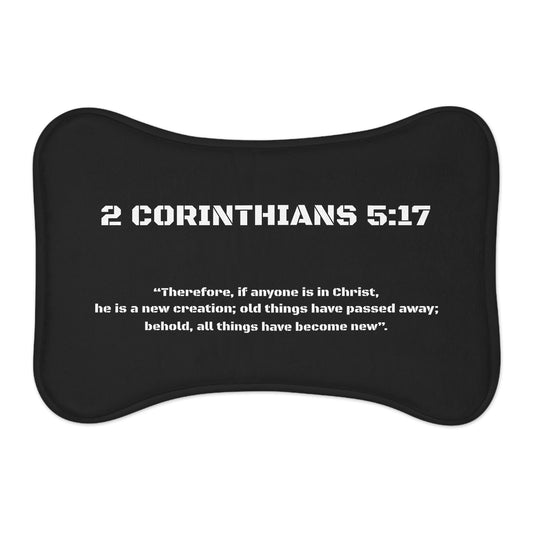 2 CORINTHIANS 5:17- Pet Feeding Mats