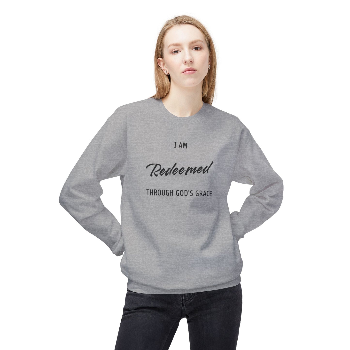 "I AM REDEEMED THROUGH GOD'S GRACE" Sweatshirt