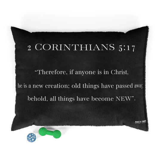 2 CORINTHIANS 5:17 -Pet Bed